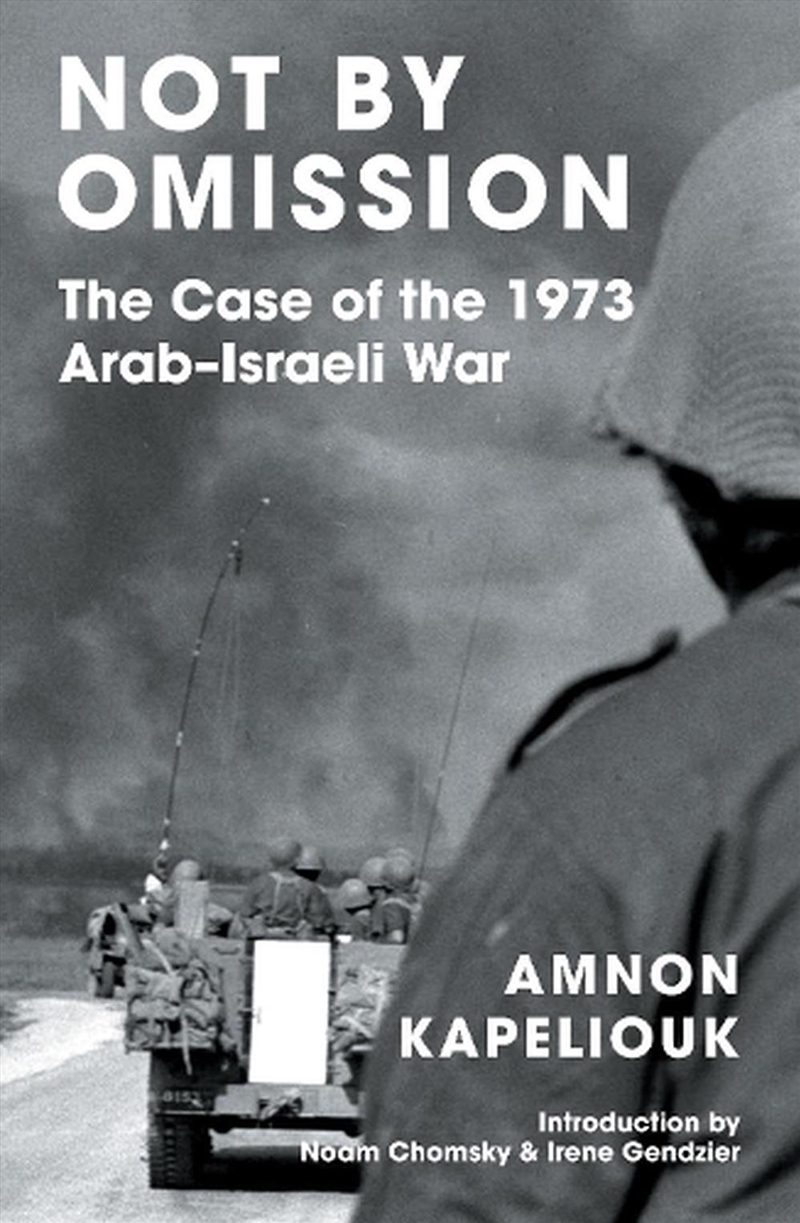 Not By Omission: The Case Of The 1973 Arab-Israeli War/Product Detail/History