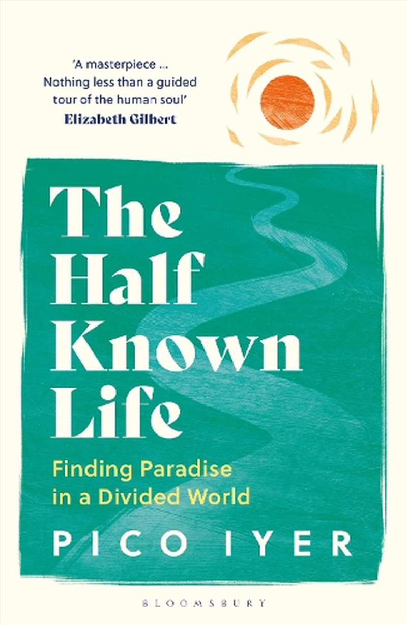 The Half Known Life: Finding Paradise In A Divided World/Product Detail/Literature & Poetry