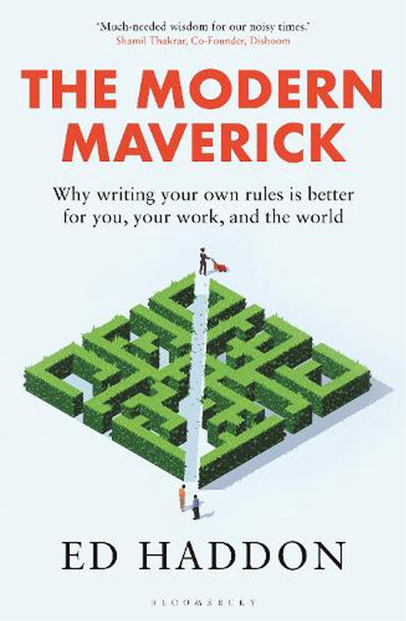 The Modern Maverick: Why Writing Your Own Rules Is Better For You, Yourwork And The World/Product Detail/Business Leadership & Management