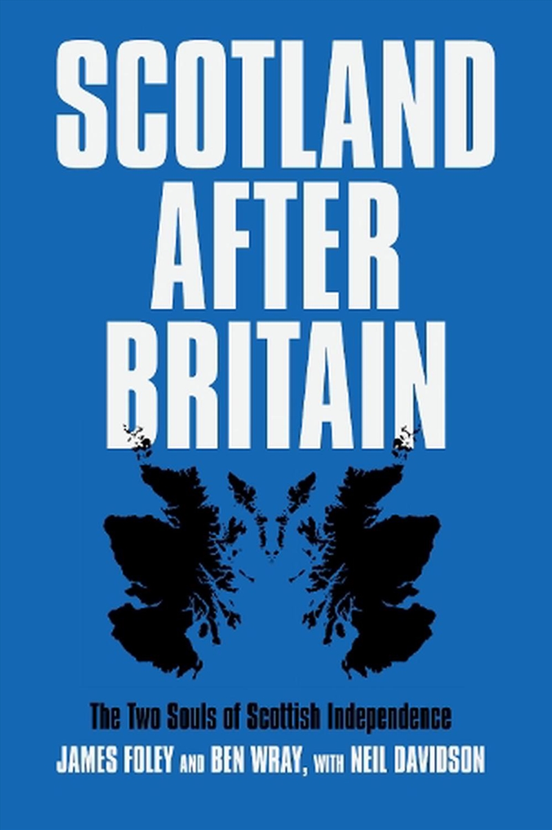 Scotland After Britain: The Two Souls Of Scottish Independence/Product Detail/History