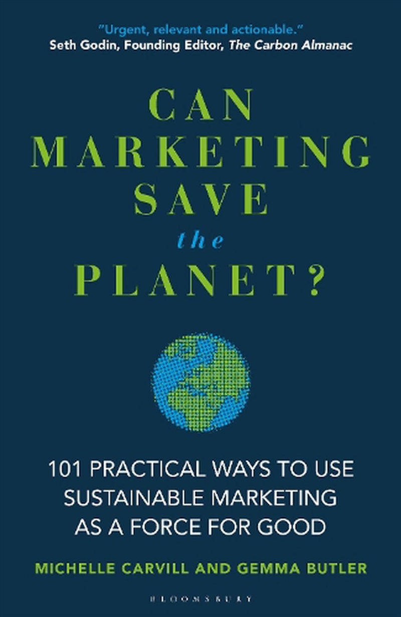 Can Marketing Save The Planet?: 101 Practical Ways To Use Sustainable Marketing As A Force For Good/Product Detail/Business Leadership & Management