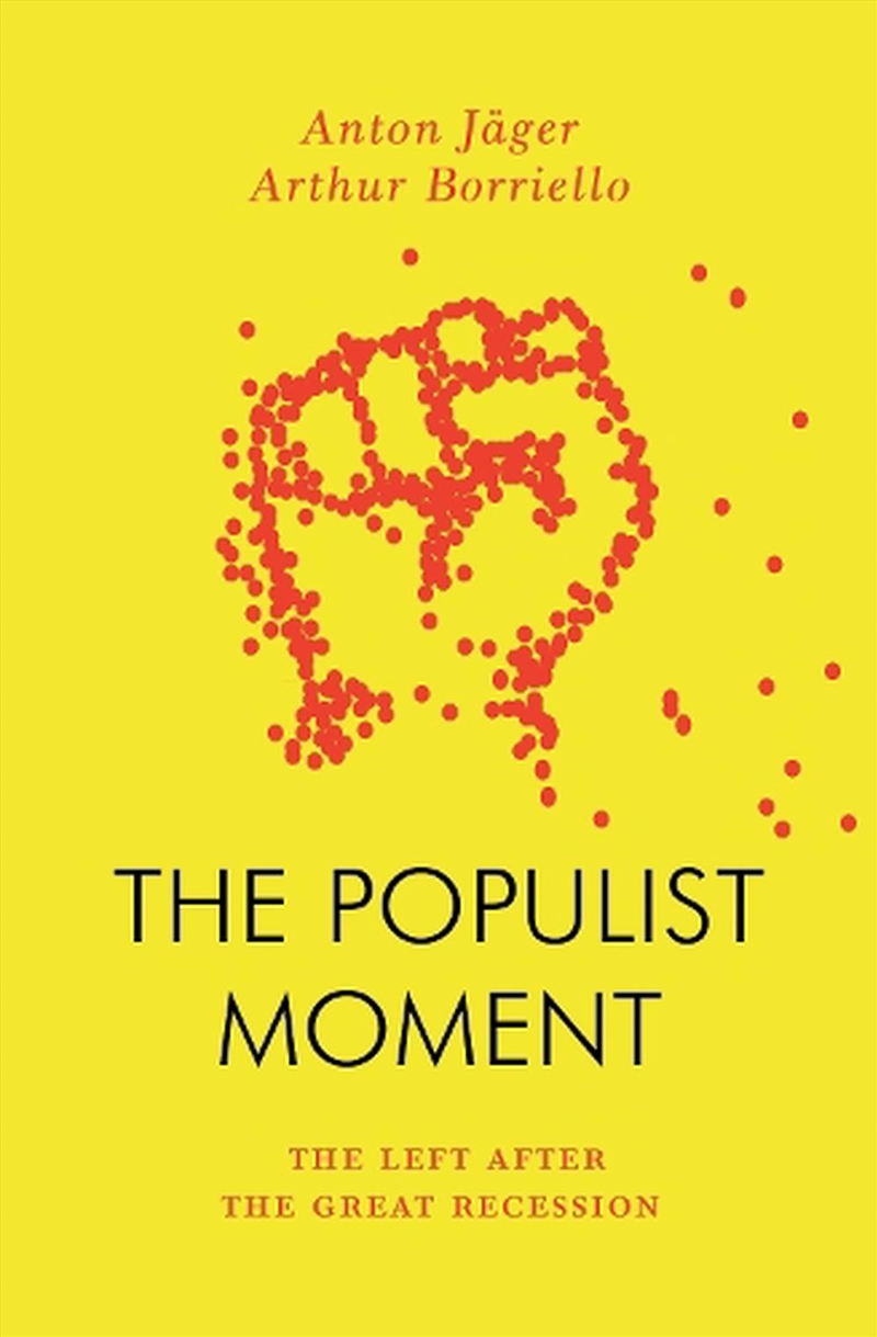 The Populist Moment: The Left After The Great Recession/Product Detail/Politics & Government