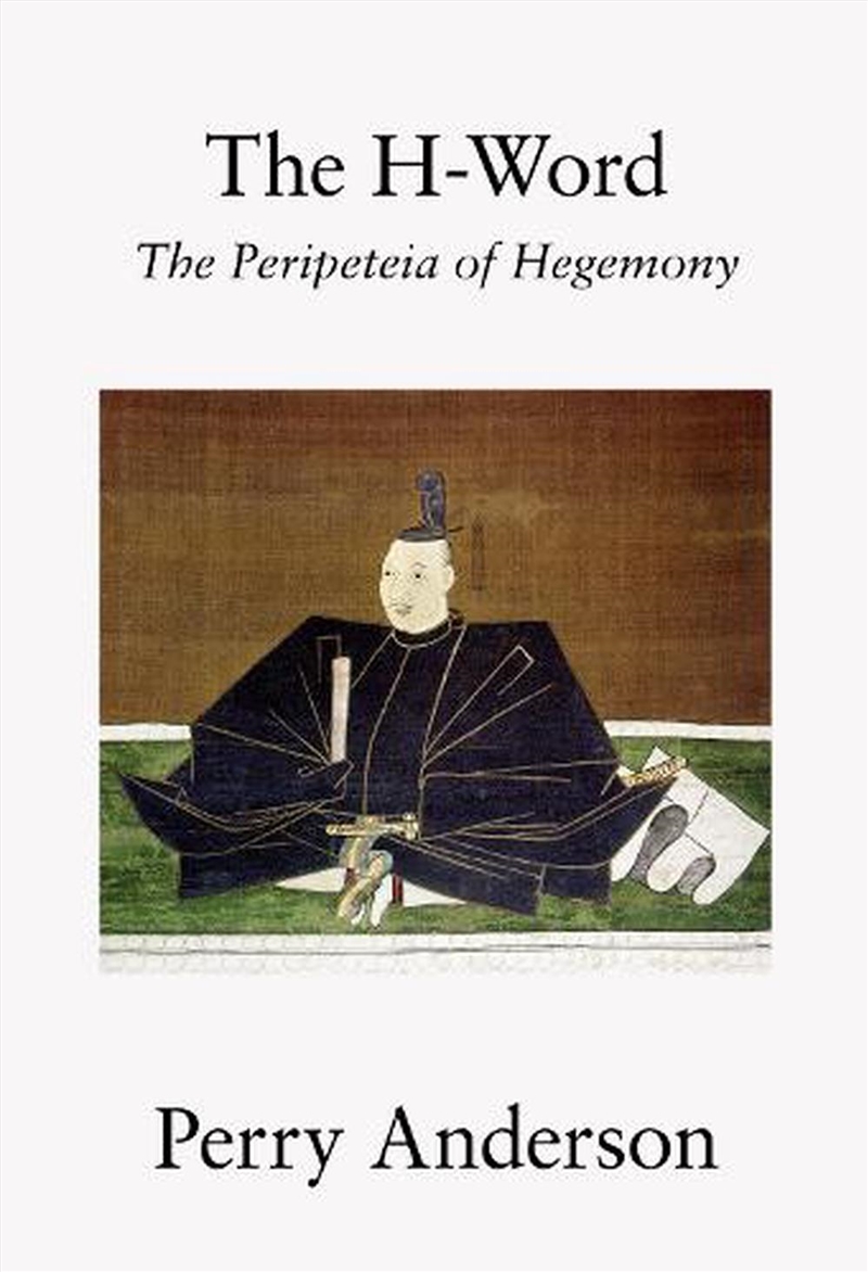 The H-Word: The Peripeteia Of Hegemony/Product Detail/Politics & Government