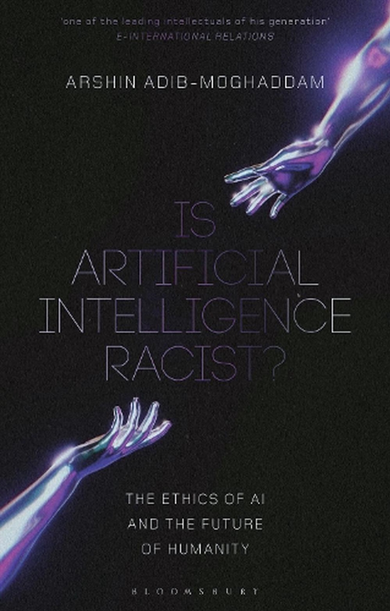 Is Artificial Intelligence Racist?: The Ethics Of Ai And The Future Of Humanity/Product Detail/Politics & Government