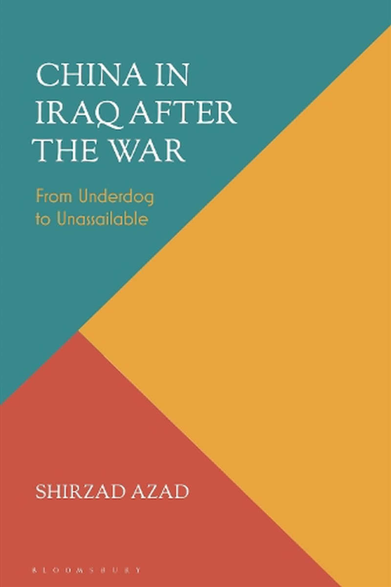 China in Iraq after the War: From Underdog to Unassailable/Product Detail/Politics & Government