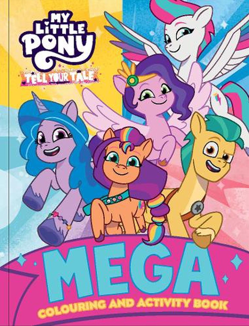 My Little Pony - Mega Colouring Book - Tell Your Tale/Product Detail/Kids Colouring