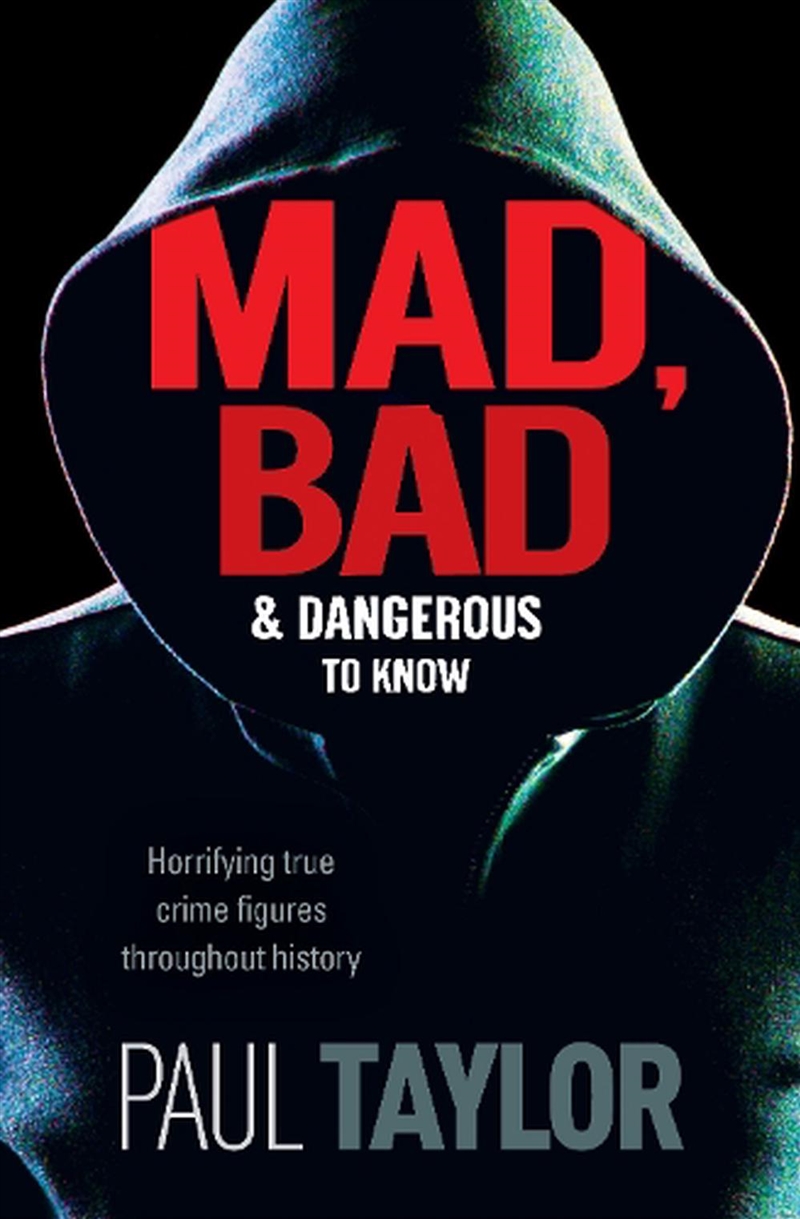 True Crime - Mad, Bad and Dangerous to Know/Product Detail/True Crime