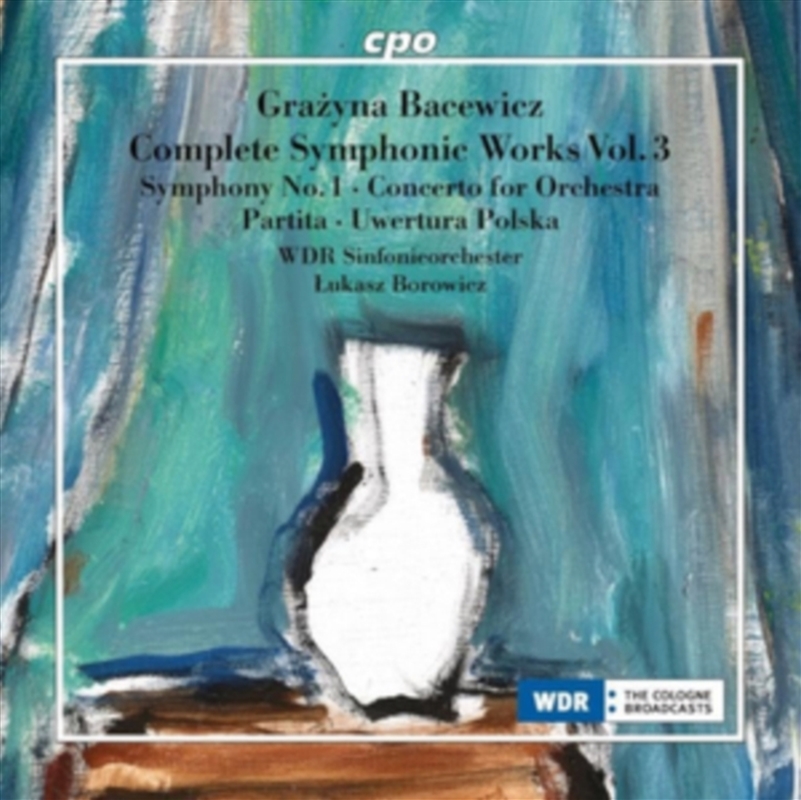 Grazyna Bacewicz: Complete Symphonic Works / Vol. 3 - Symphony No. 1 / Concerto For Orchestra / Part/Product Detail/Classical