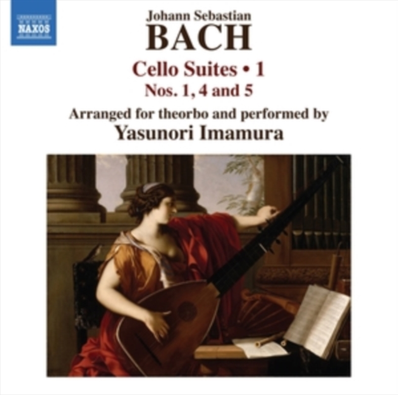 Johann Sebastian Bach: Cello Suites / Vol. 1 - Nos. 1. 4 And 5 (Arranged For Theorbo)/Product Detail/Classical