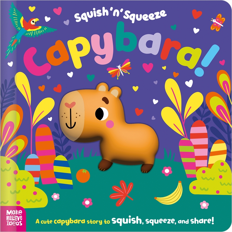 Capybara! (Squish 'n' Squeeze)/Product Detail/Early Childhood Fiction Books