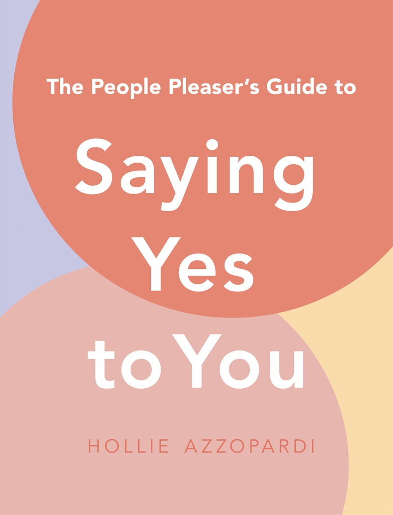 The People Pleaser's Guide to Saying Yes to You/Product Detail/Self Help & Personal Development