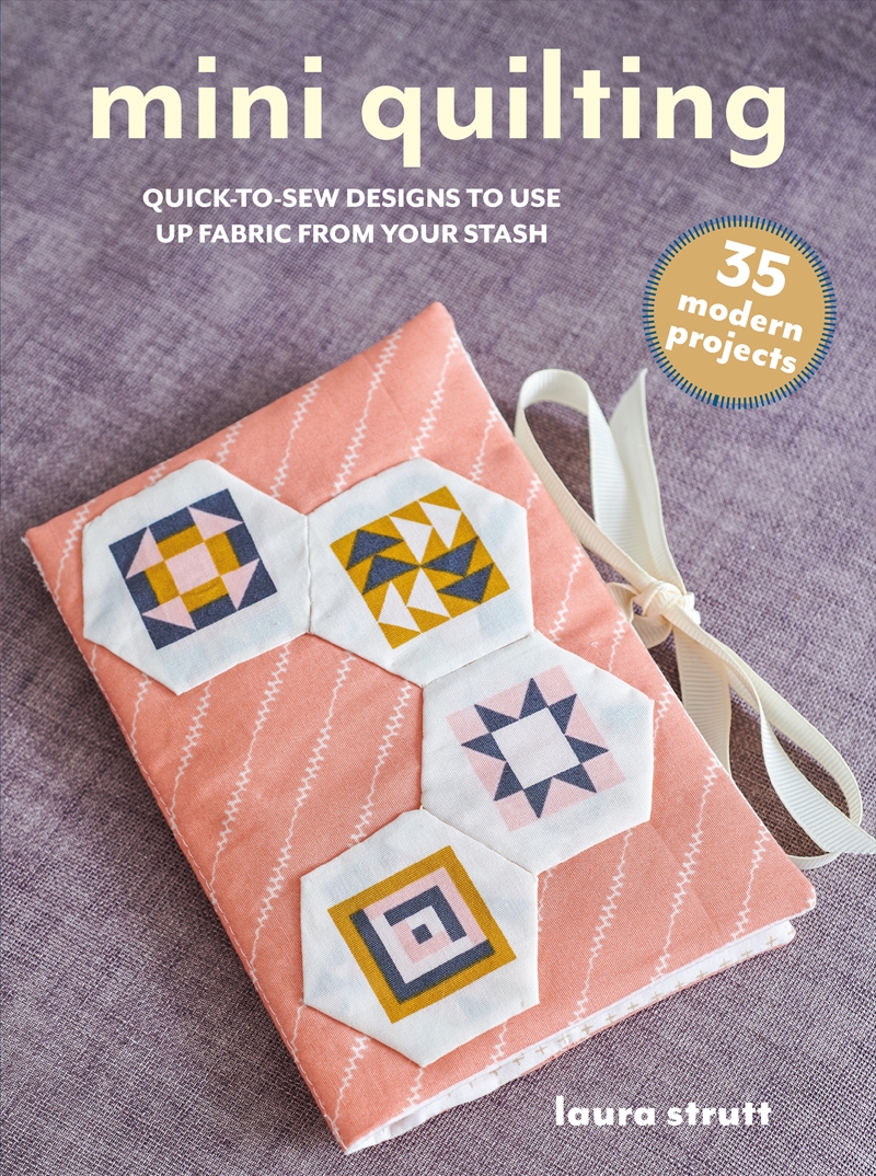 Mini Quilting: 35 Modern Projects/Product Detail/Crafts & Handiwork