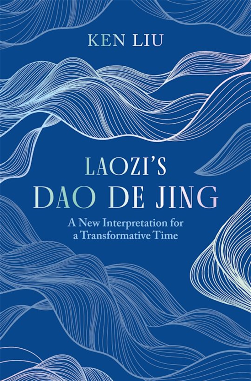 Laozi's Dao De Jing: A New Interpretation For A Transformative Time By Laozi/Product Detail/Reading