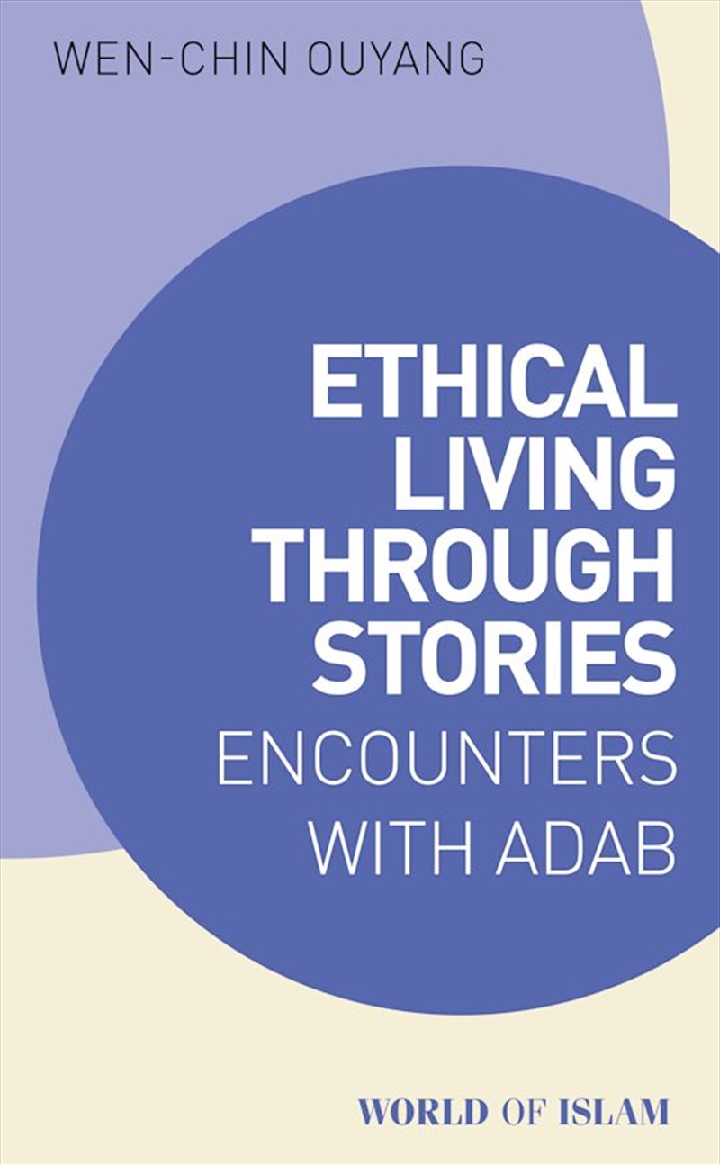 Ethical Living Through Stories: Encounters With Adab/Product Detail/Language & Linguistics