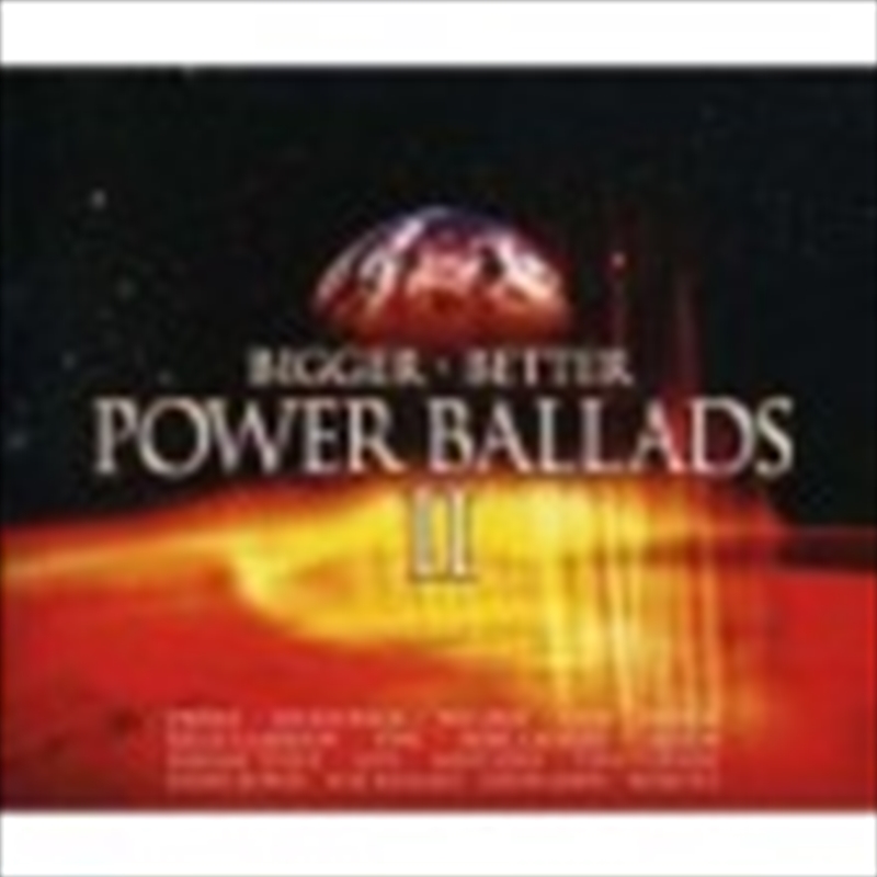 Bigger Better Power Ballads 2/Product Detail/Various