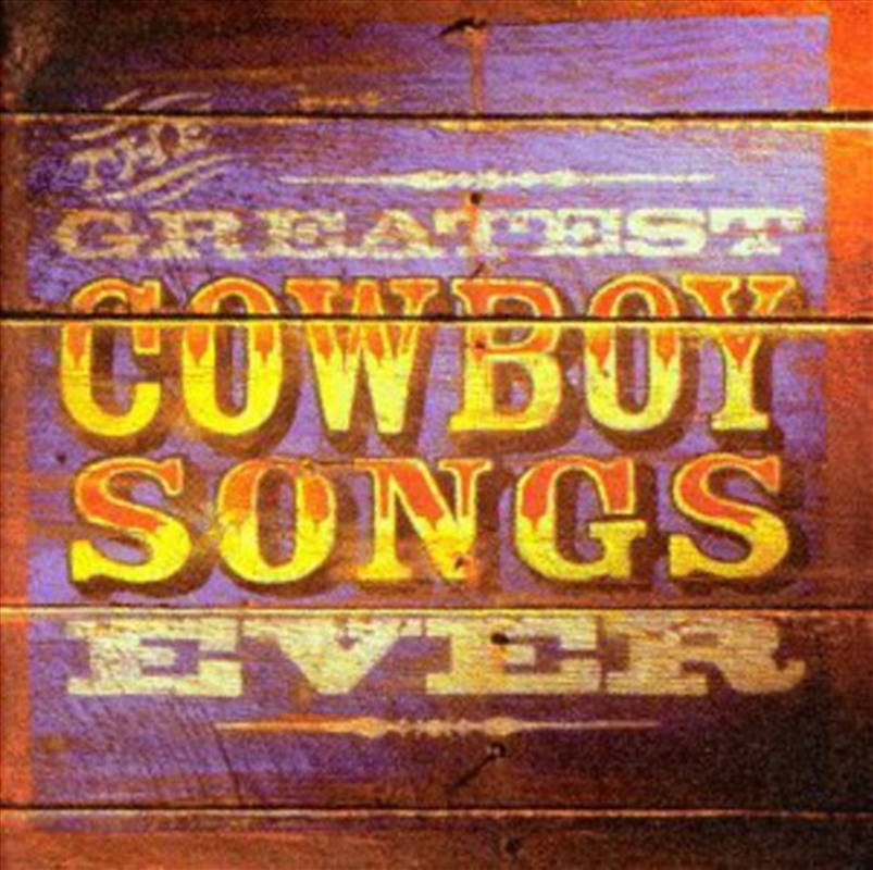 Buy Greatest Cowboy Songs Ever: Vol 1 CD | On Sale Now