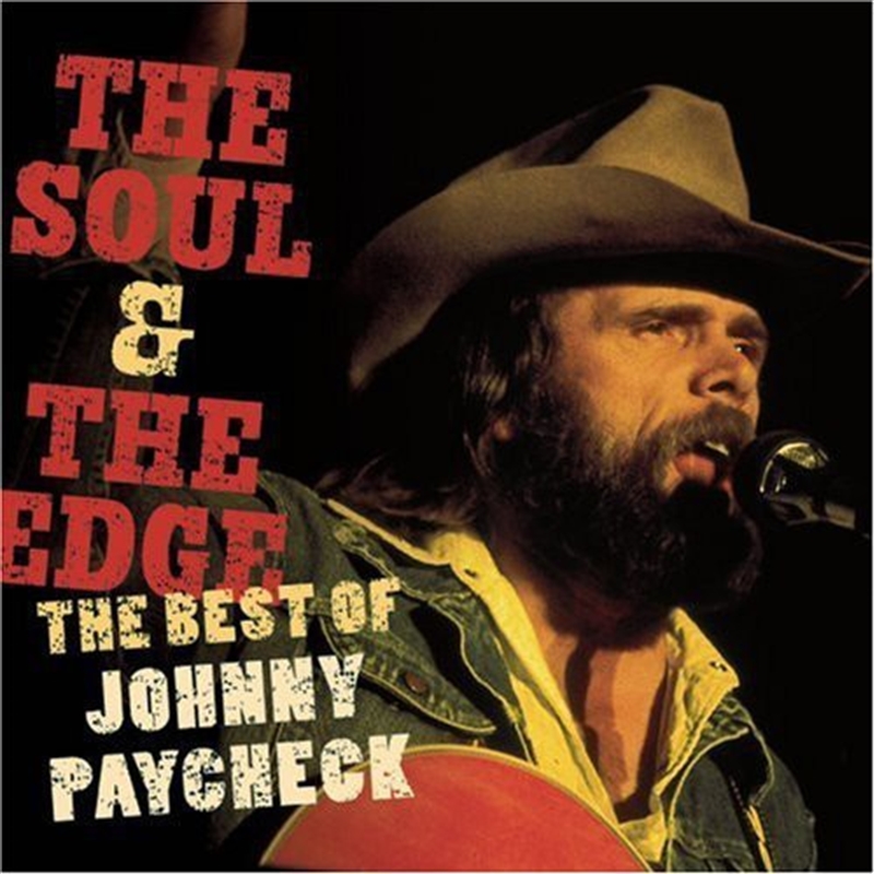 Soul & The Edge: The Best Of Johnny Paycheck/Product Detail/Country