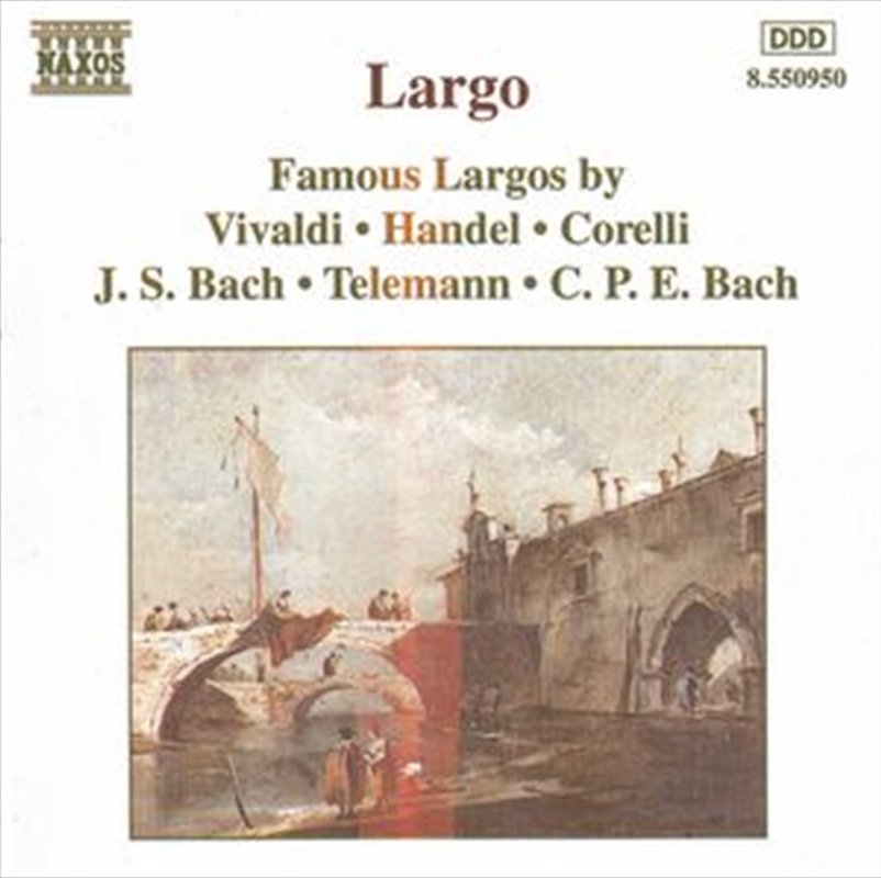 Famous Largos by Vivaldi/Handel/Corelli/Bach/Telemann/Bach/Product Detail/Compilation