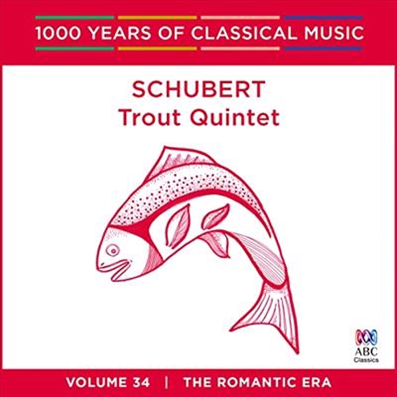 Schubert: Trout Quintet (1000 Years Of Classical Music, Vol 34)/Product Detail/Classical