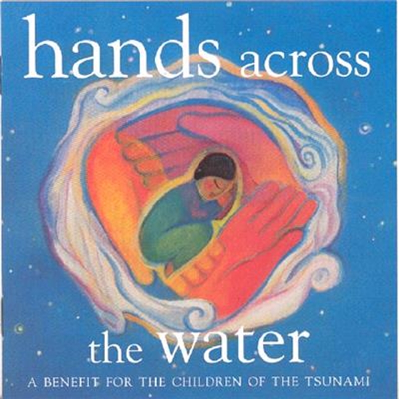 Hands Across The Water- A Benefit For The Children Of The Tsunami/Product Detail/Various