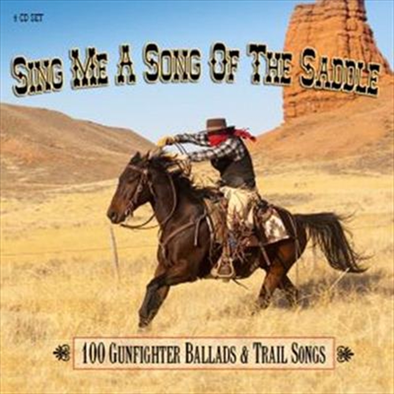 Sing Me A Song Of The Saddle - 100 Gunfighter Ballads And Trail Songs/Product Detail/Various