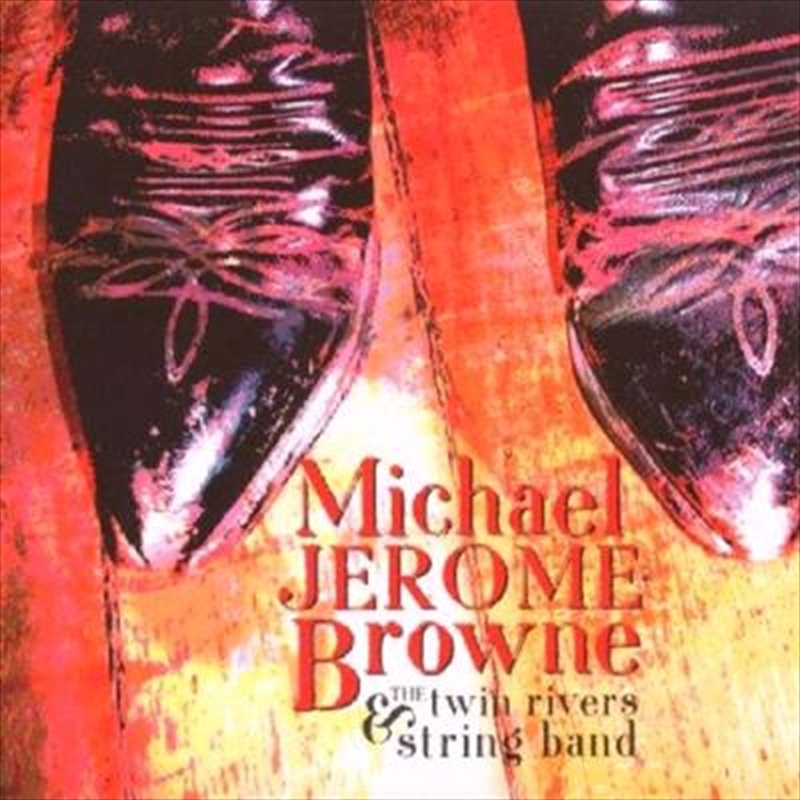 Michael Jerome Browne and The Twin Rivers String Band/Product Detail/Blues