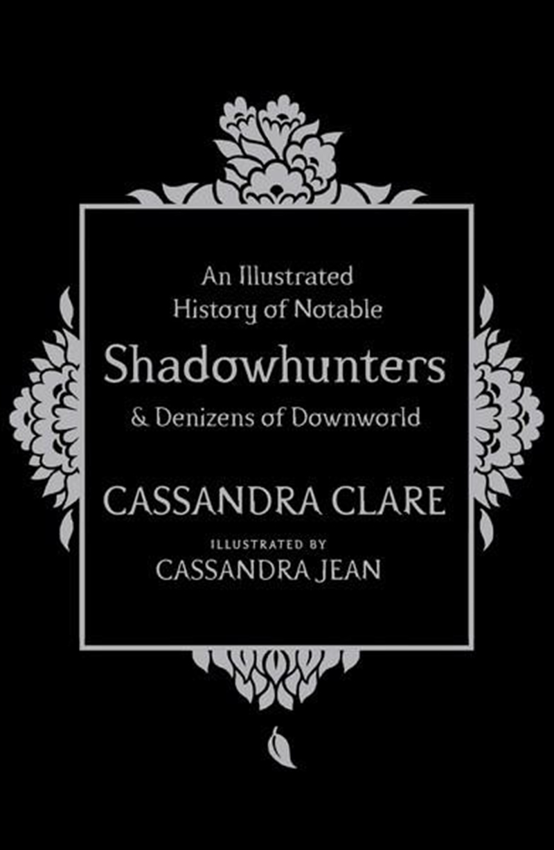 An Illustrated History of Notable Shadowhunters and Denizens/Product Detail/Young Adult Fiction