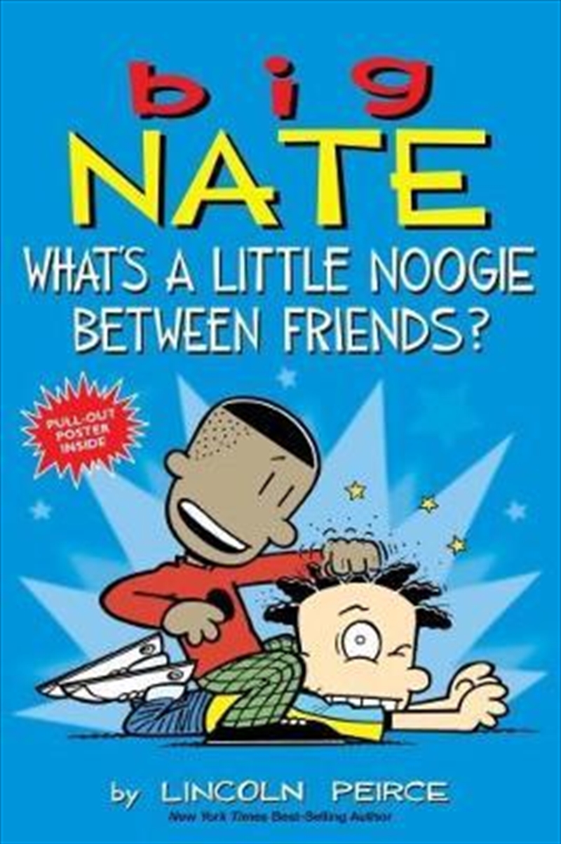 Big Nate: What's A Little Noogie Between Friends?/Product Detail/Childrens Fiction Books