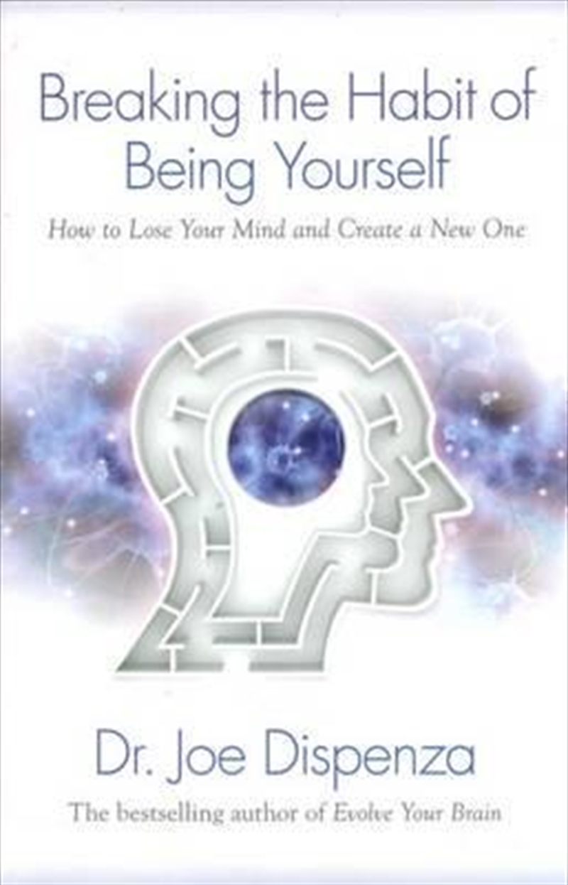 Breaking the Habit of Being Yourself: How to Lose Your Mind and Create aNew One/Product Detail/Reading