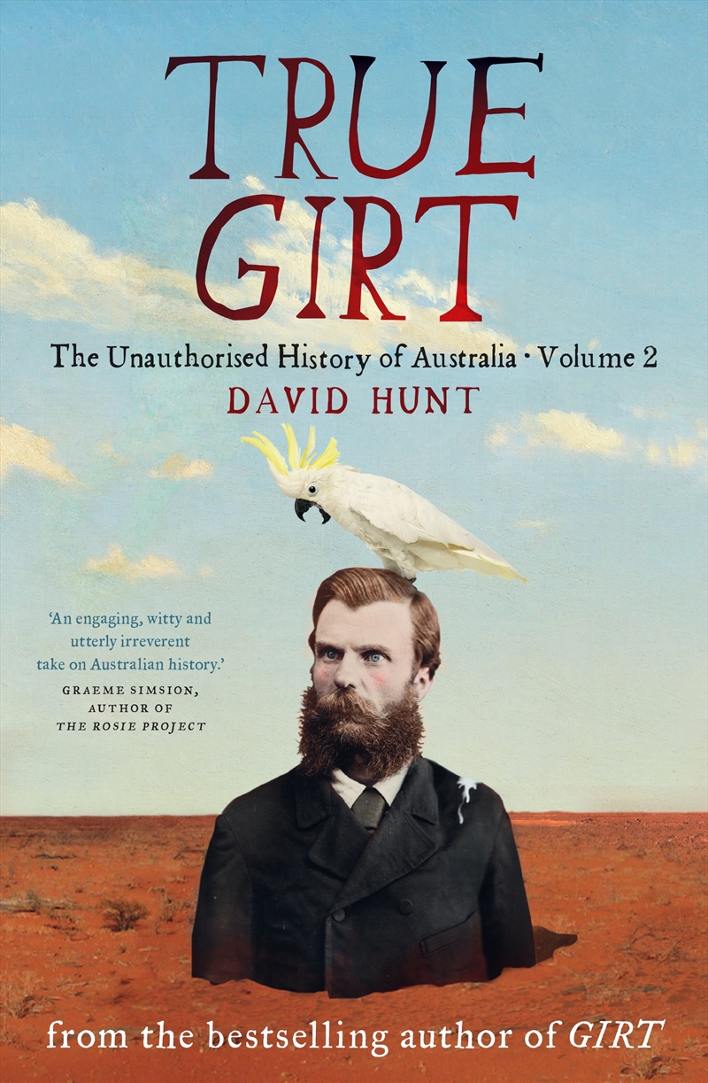 True Girt: The Unauthorised History of Australia/Product Detail/Reading