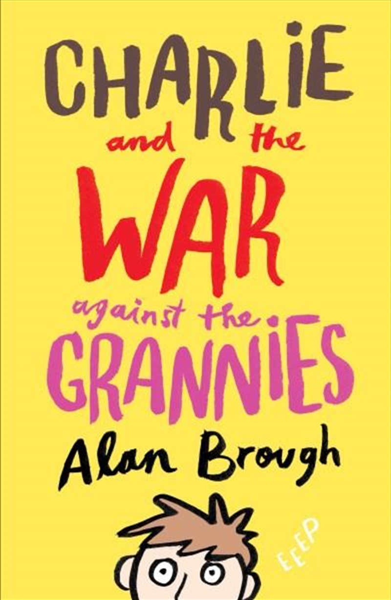 Charlie And The War Against The Grannies/Product Detail/Childrens Fiction Books