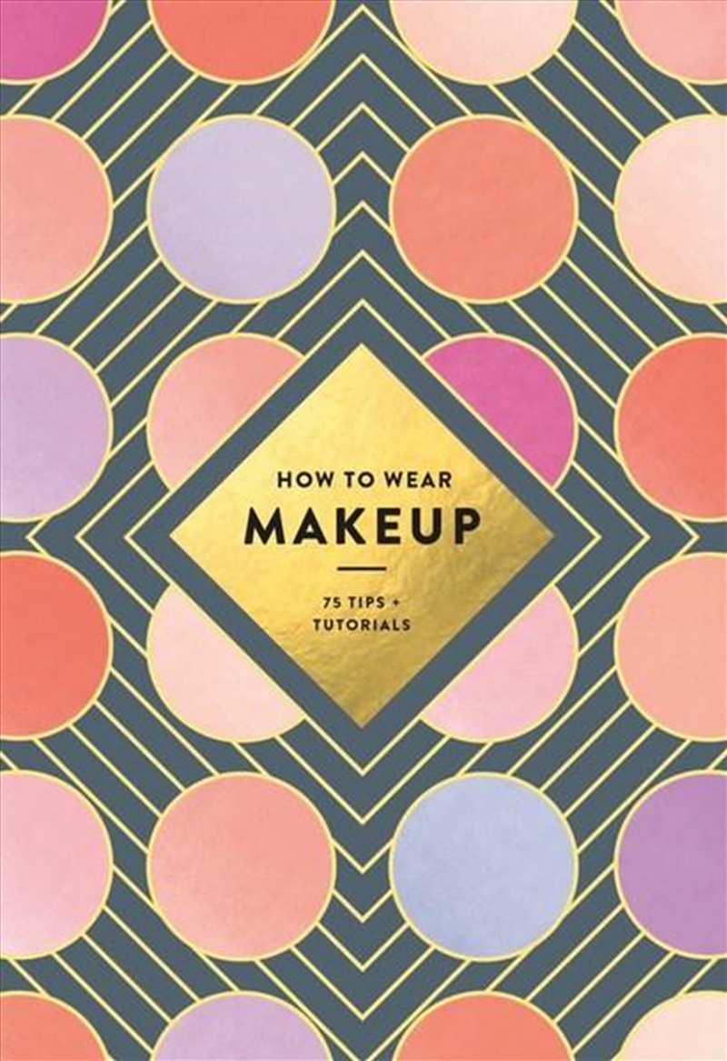 How To Wear Makeup: 75 Tips/Product Detail/Reading