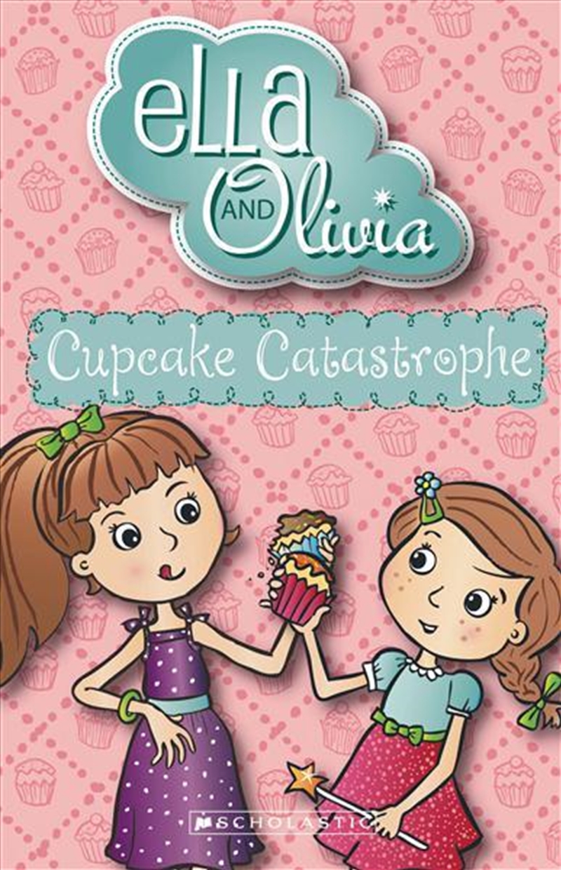 Ella and Olivia: #1 Cupcake Catastrophe/Product Detail/Childrens Fiction Books