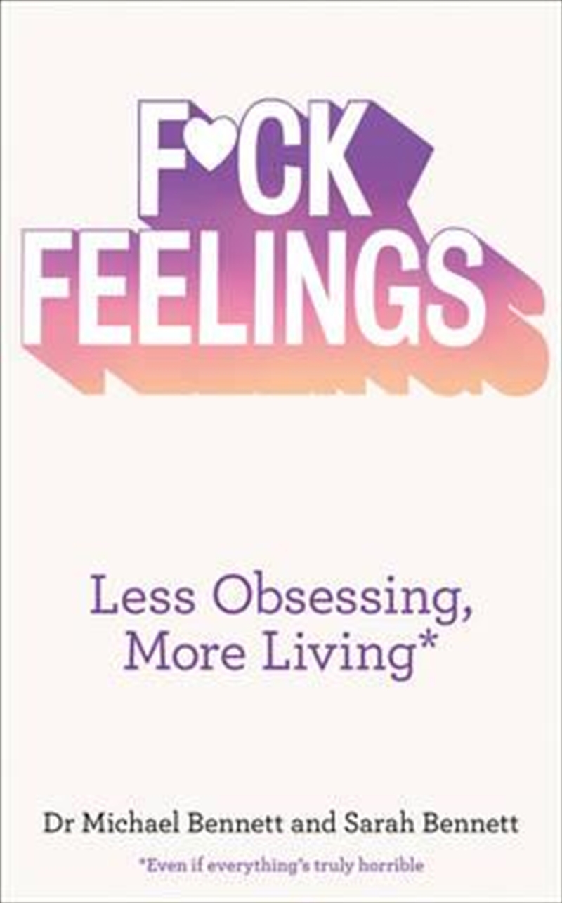 F*ck Feelings: Less Obsessing, More Living/Product Detail/Family & Health