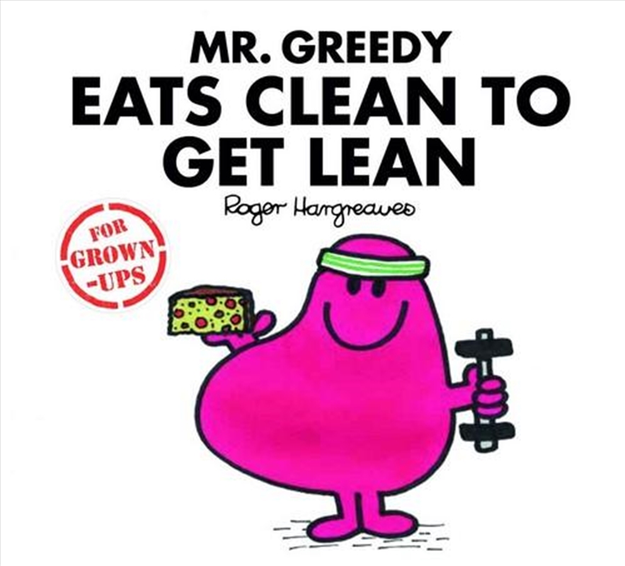 Mr Greedy Eats Clean to Get Lean/Product Detail/Childrens Fiction Books