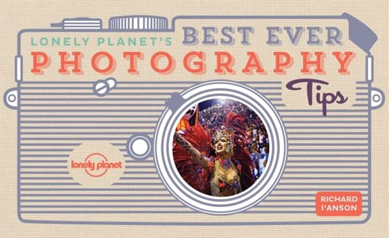 Lonely Planet's Best Ever Photography Tips/Product Detail/Travel & Holidays