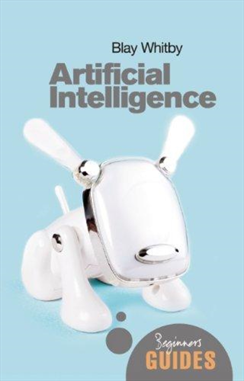 Buy Artificial Intelligence: A Beginner's Guide By Blay Whitby, Books ...