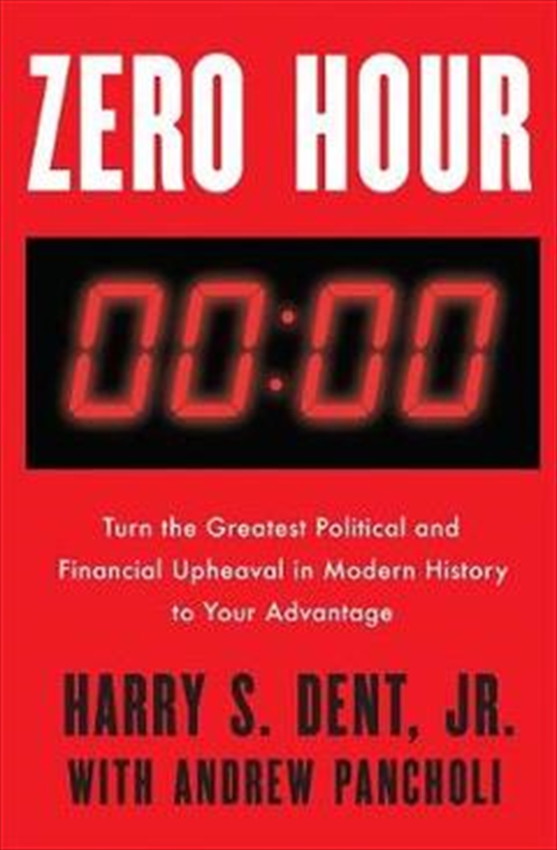 Zero Hour: Turn the Greatest Political and Financial Upheaval in Modern History to Your Advantage/Product Detail/Reading