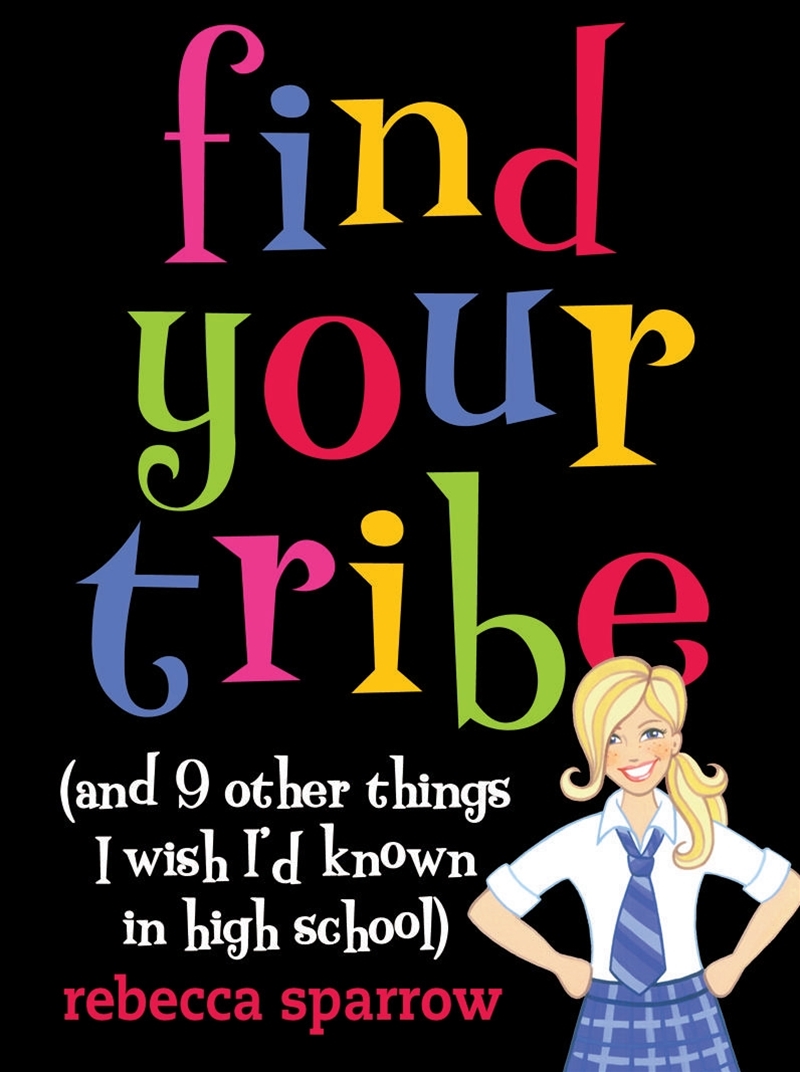 Find Your Tribe (and 9 Other Things I Wish I'd Known in High School)/Product Detail/Reading