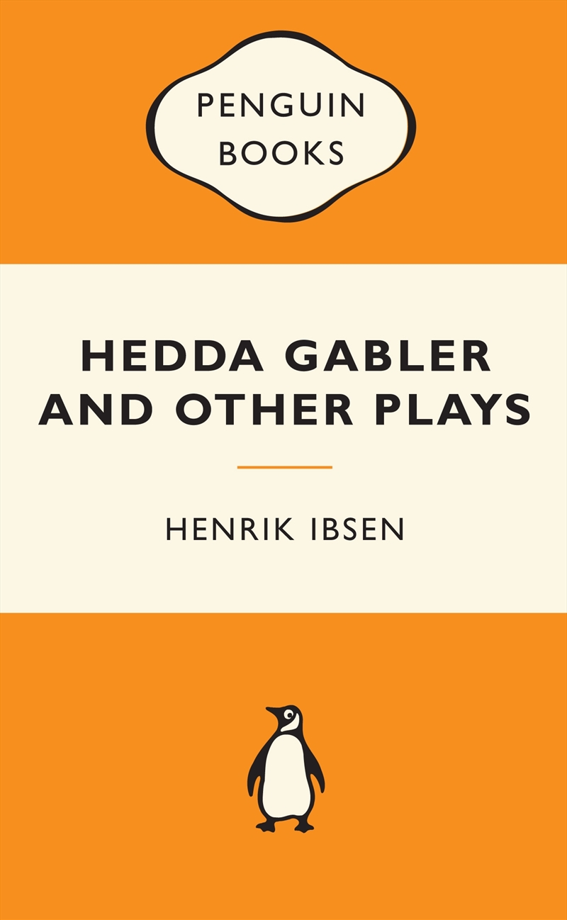 Hedda Gabler and Other Plays: Popular Penguins/Product Detail/Reading