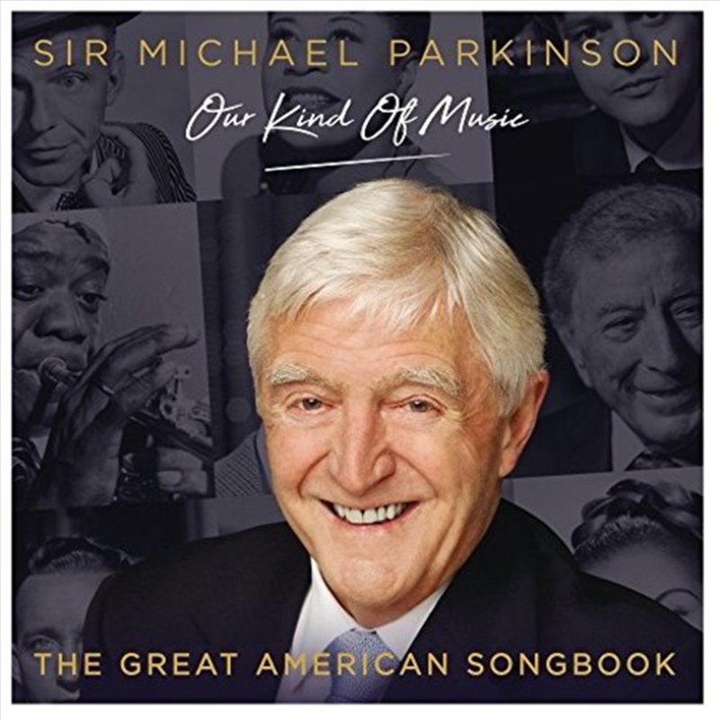 Michael Parkinson - Our Kind Of Music - The Great American Songbook/Product Detail/Compilation