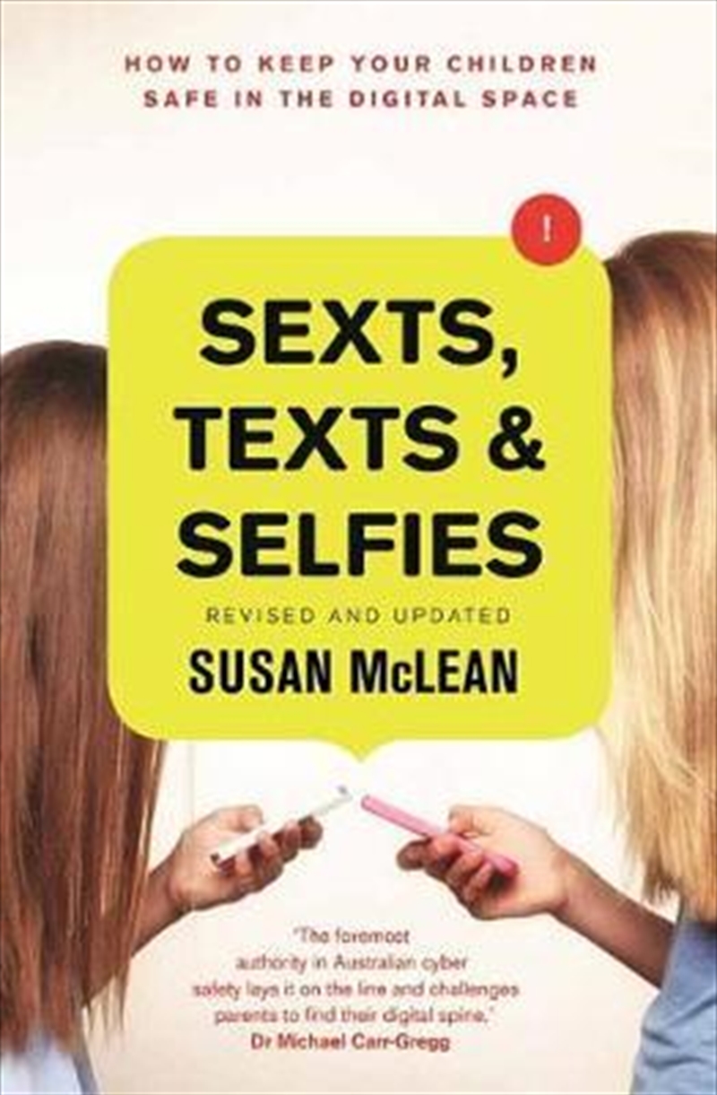 Sexts, Texts and Selfies: How to keep your children safe in the digital space/Product Detail/Reading