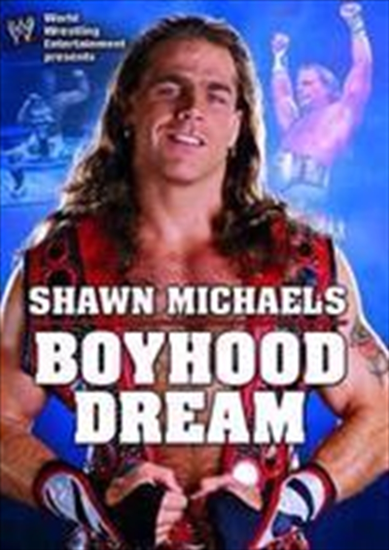 WWE - Shawn Michaels - Boyhood Dream/Product Detail/Sport