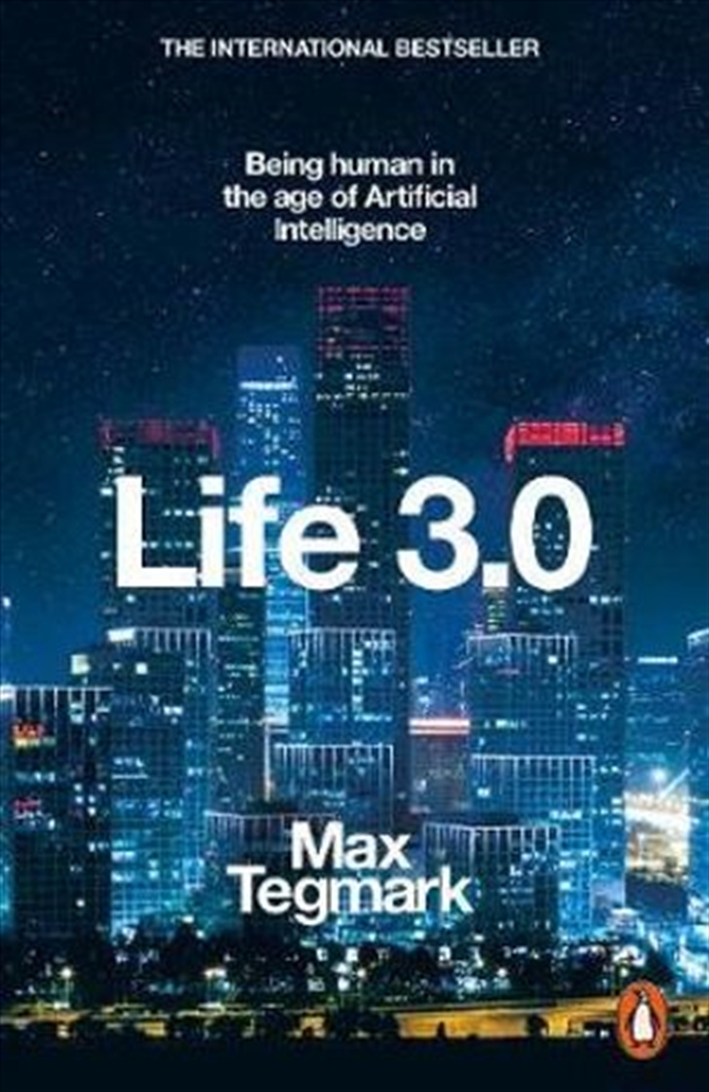 Buy Life 3 0 Being Human In The Age Of Artificial Intelligence By Max Tegmark Books Sanity