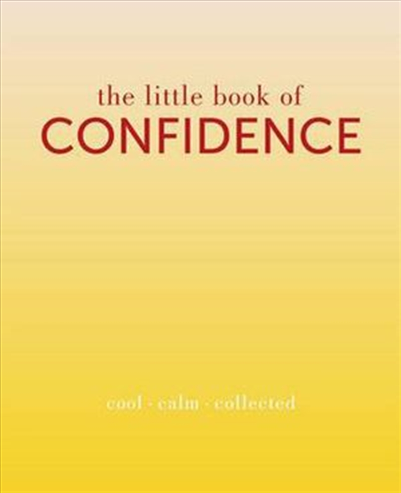 Little Book of Confidence: Cool Calm Collected/Product Detail/Reading