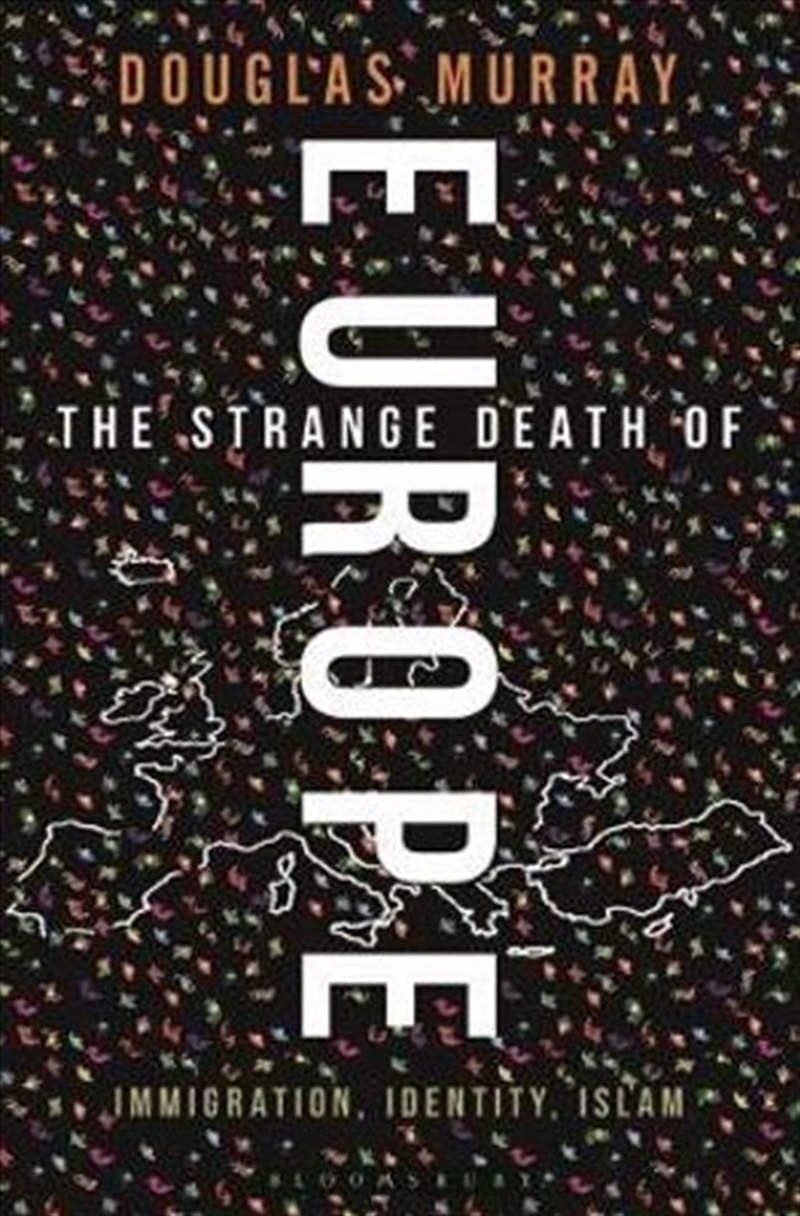 Strange Death of Europe Immigration, Identity, Islam/Product Detail/Reading