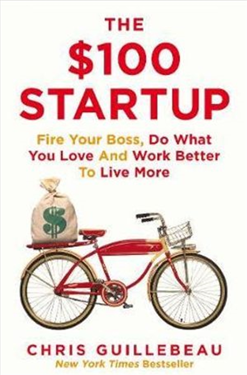 $100 Startup Fire Your Boss, Do What You Love and Work Better To Live More/Product Detail/Business Leadership & Management