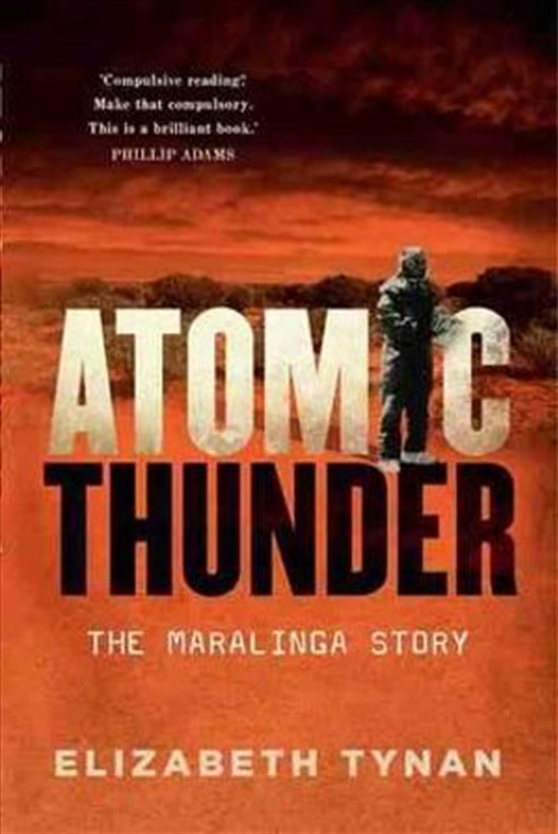 Atomic Thunder The Maralinga Story/Product Detail/Reading