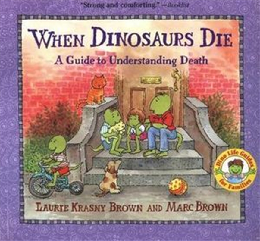 When Dinosaurs Die A Guide to Understanding Death/Product Detail/Children