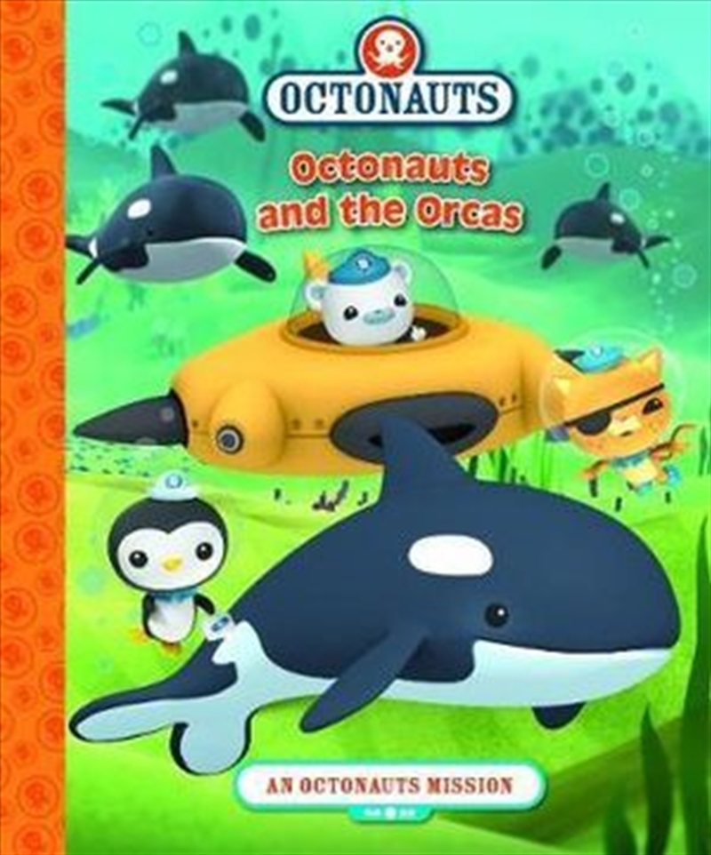 Octonauts Mission Library : Octonauts and the Orcas Octonauts and the Orcas/Product Detail/Children